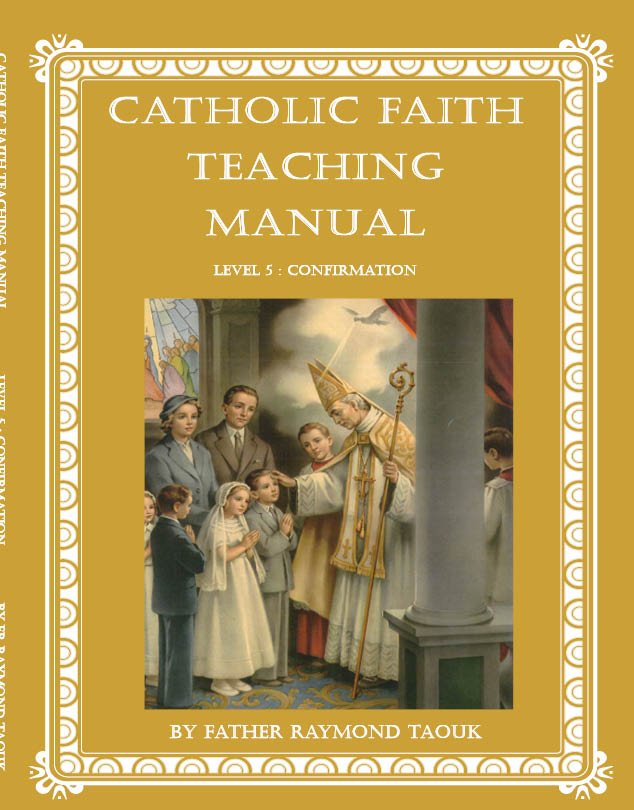 Catholic Faith Teaching manual, Level 5 CONFIRMATION (age 12 - 13 , Grade 6) By Father Taouk - JMJ Catholic Products#variant