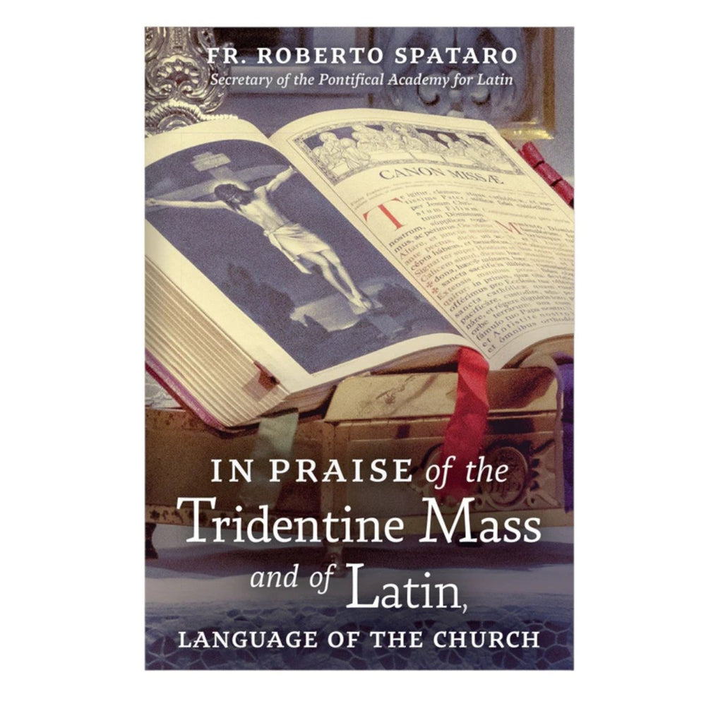 In Praise of the Tridentine Mass and of Latin, Language of the Church (free delivery) - JMJ Catholic Products#variant