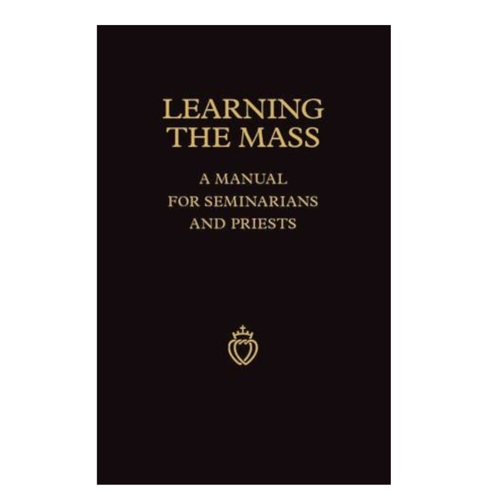 Learning the Latin Mass (A manual for Seminarians and Priests) free delivery - JMJ Catholic Products#variant