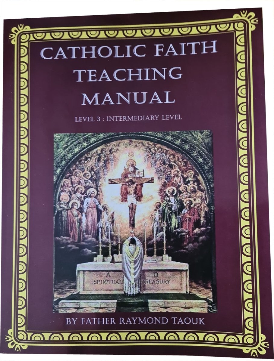 Catholic Faith Teaching manual, Level 3 - Intermediary Level (age 11, Grade 4) By Father Taouk(AUS $25.00) - JMJ Catholic Products