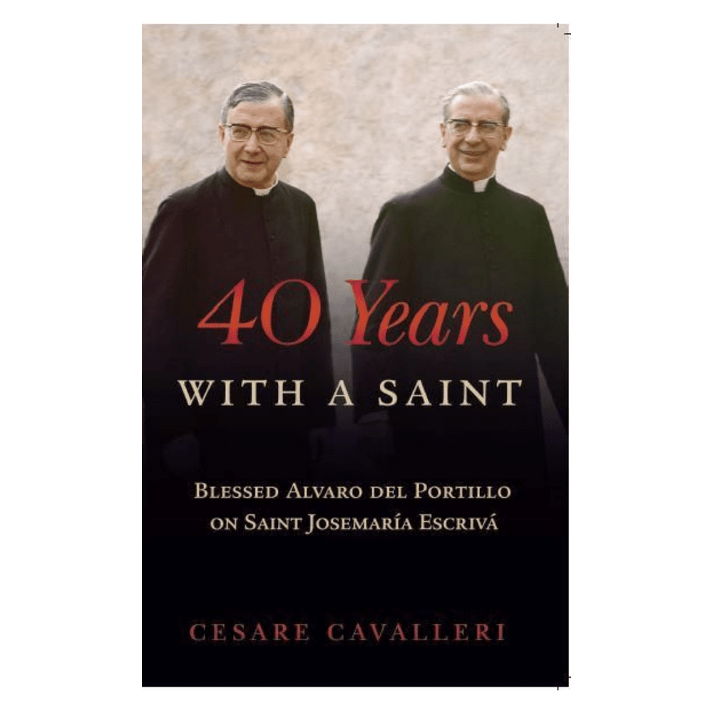 40 Years with a Saint: Blessed Alvaro del Portillo on Saint Josemaria Escriva - JMJ Catholic Productsvariant