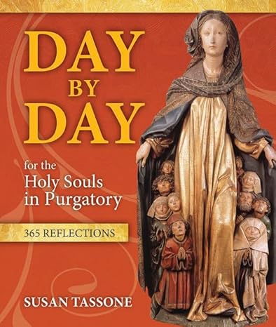 Day by Day for the Holy Souls in Purgatory: 365 Reflections