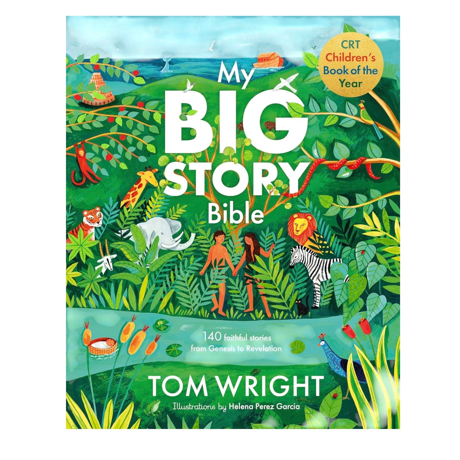 My Big Story Bible: 140 Faithful Stories, from Genesis to Revelation