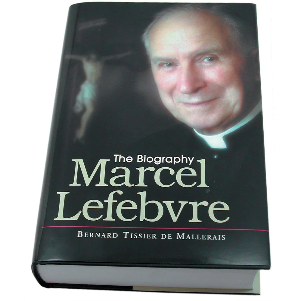 Marcel Lefebvre : The Biography