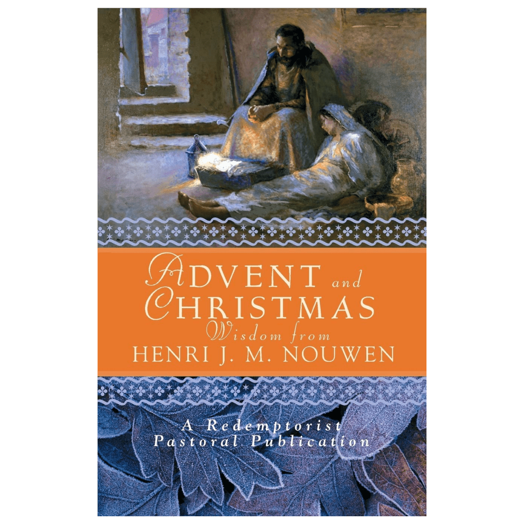 Advent and Christmas Wisdom from Henri J.M. Nouwen