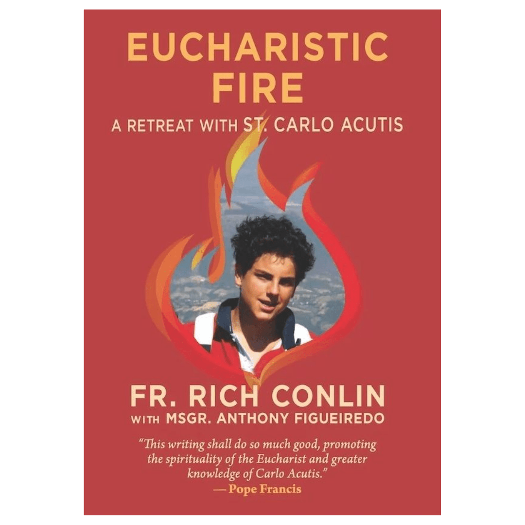 Eucharistic Fire: A Retreat with St. Carlo Acutis