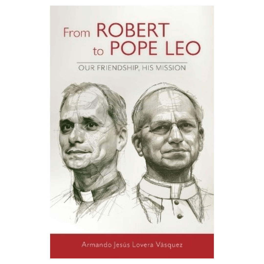 From Robert to Pope Leo: Our Friendship, His Mission