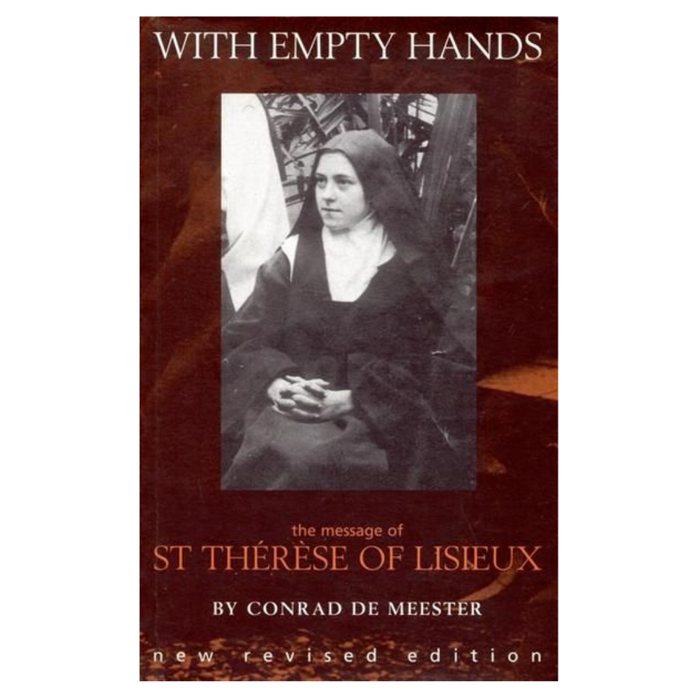 With Empty Hands: The Message of St. Therese of Lisieux