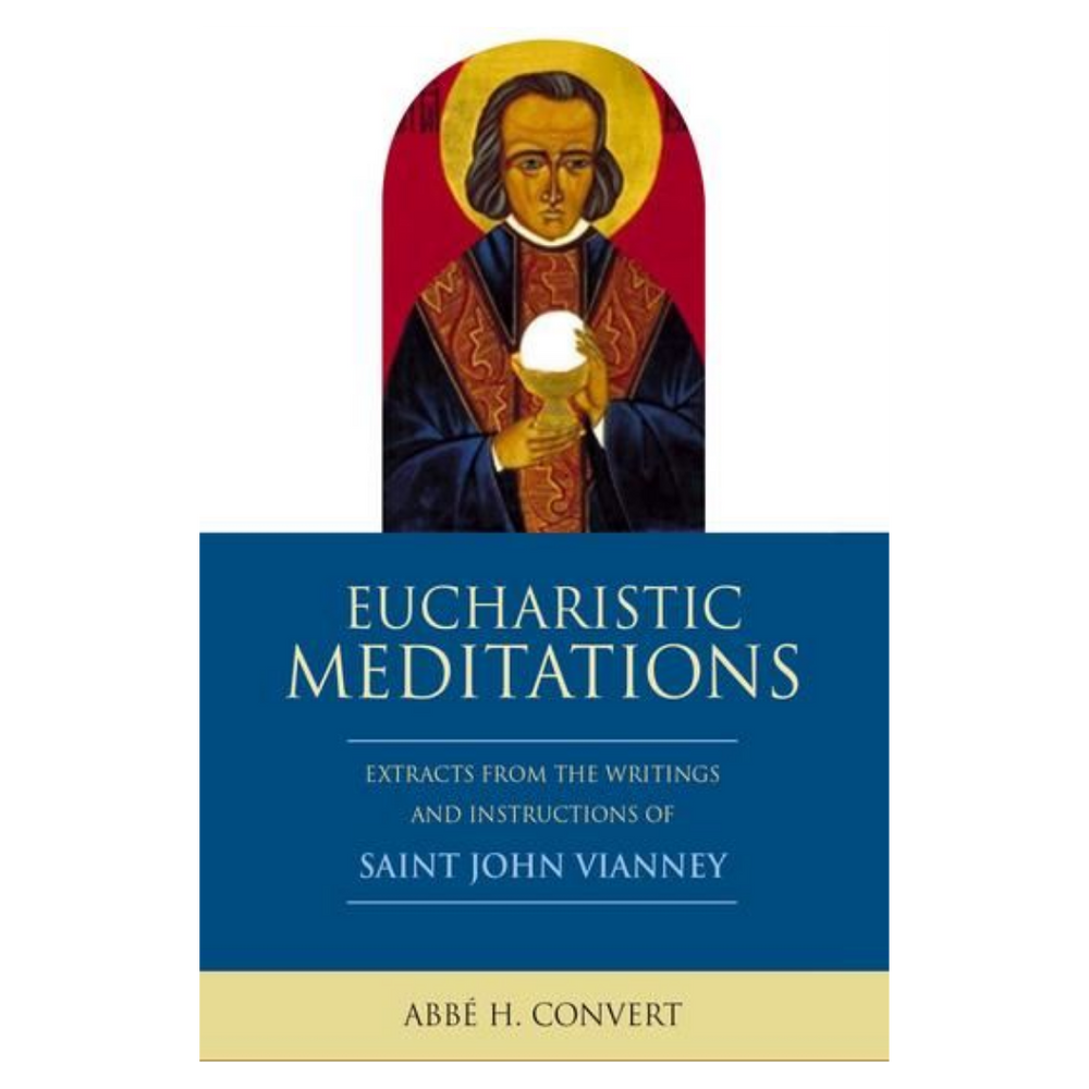 Eucharistic Meditations (Saint John Vianney)