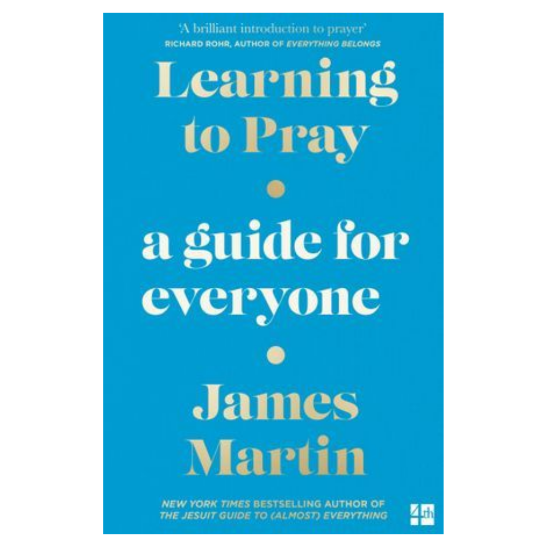 Learning to Pray: A Guide for Everyone