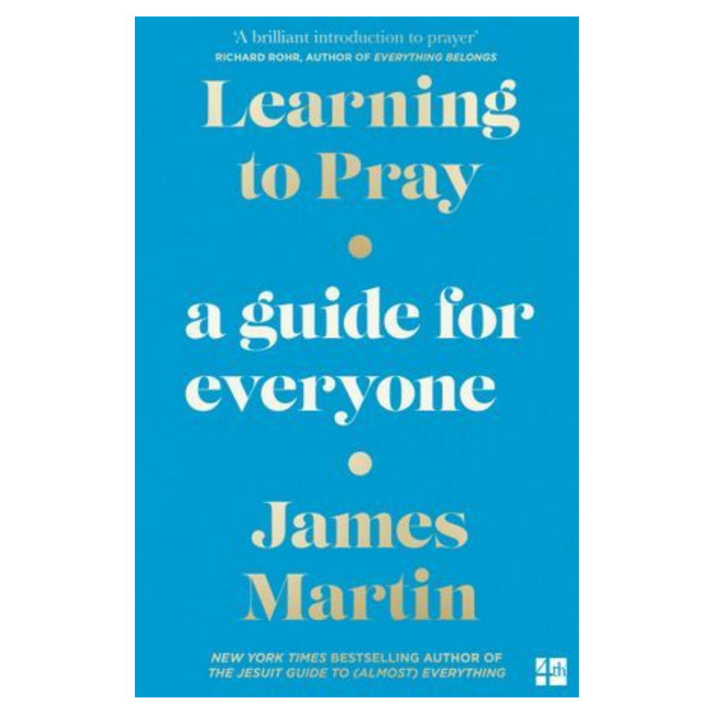 Learning to Pray: A Guide for Everyone