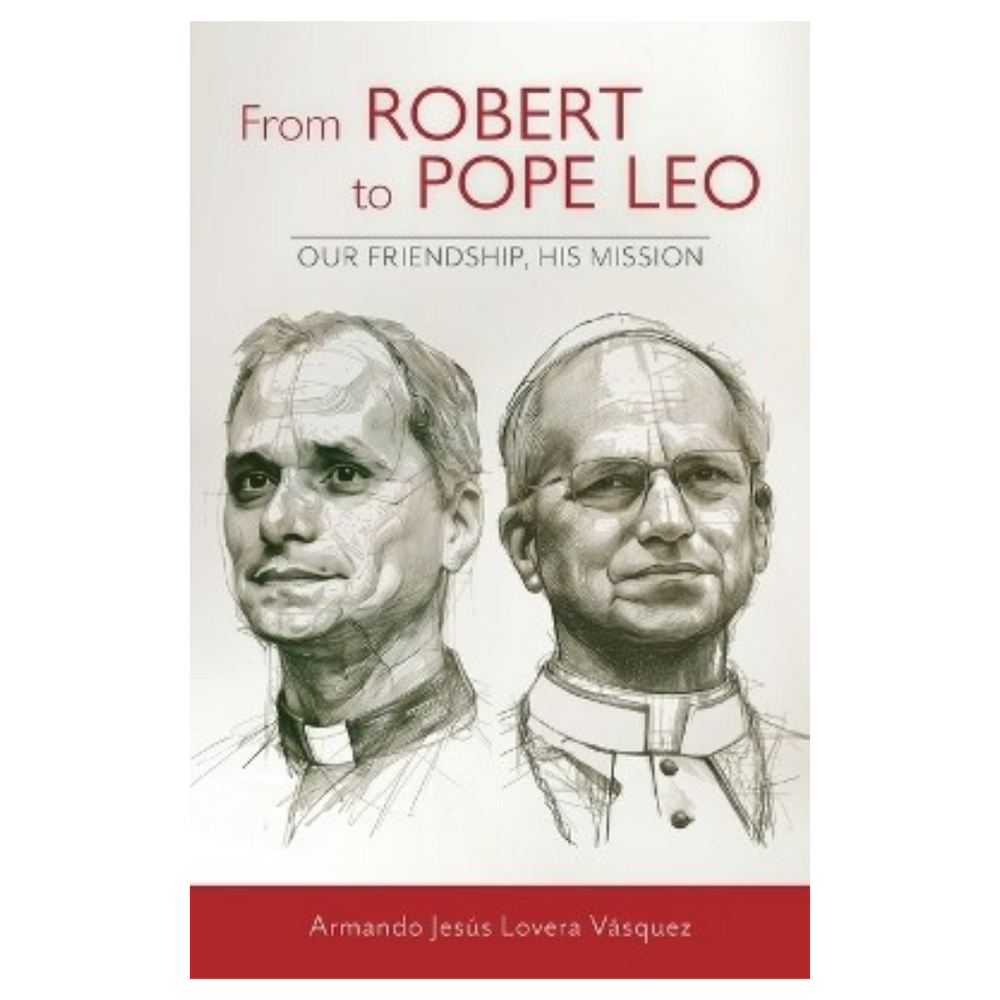 From Robert to Pope Leo: Our Friendship, His Mission