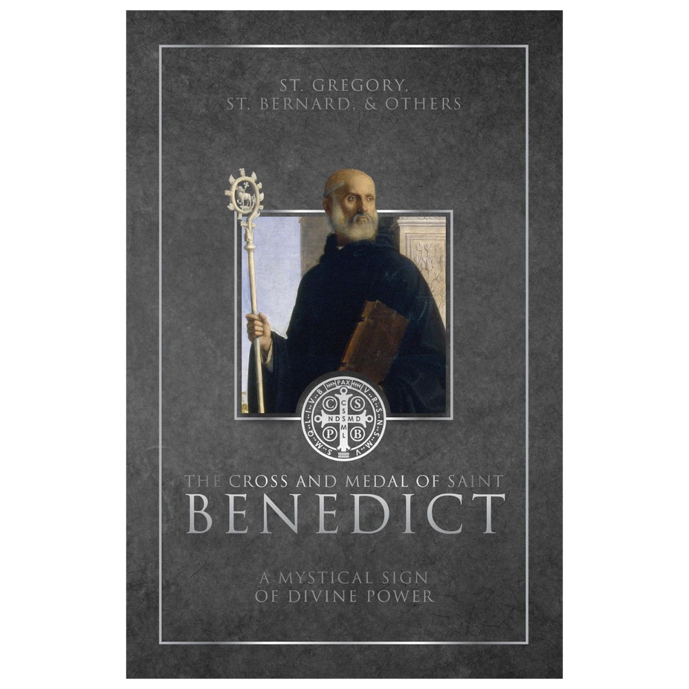 The Cross and Medal of Saint Benedict: A Mystical Sign of Divine Power