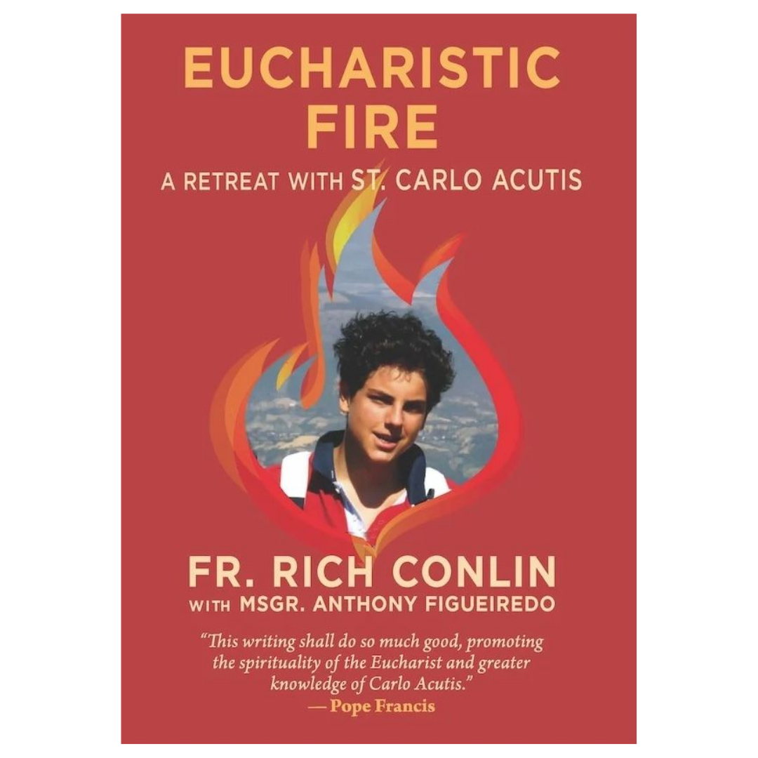 Eucharistic Fire: A Retreat with St. Carlo Acutis