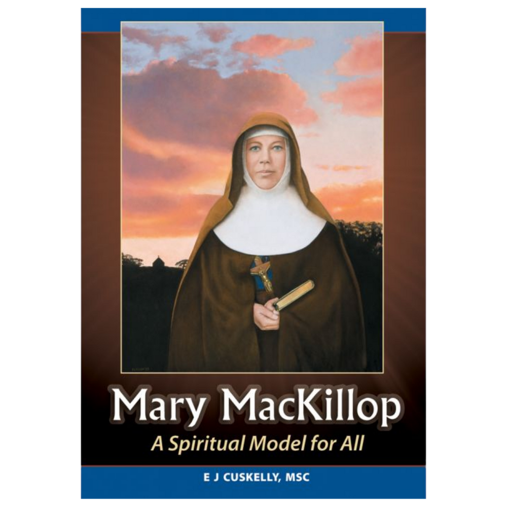 Mary MacKillop: A Spiritual Model for All