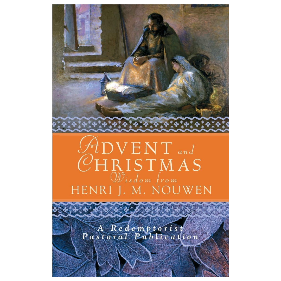 Advent and Christmas Wisdom from Henri J.M. Nouwen