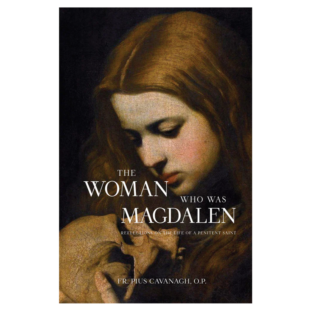 The Woman Who Was Magdalen – Life of St Mary Magdalene