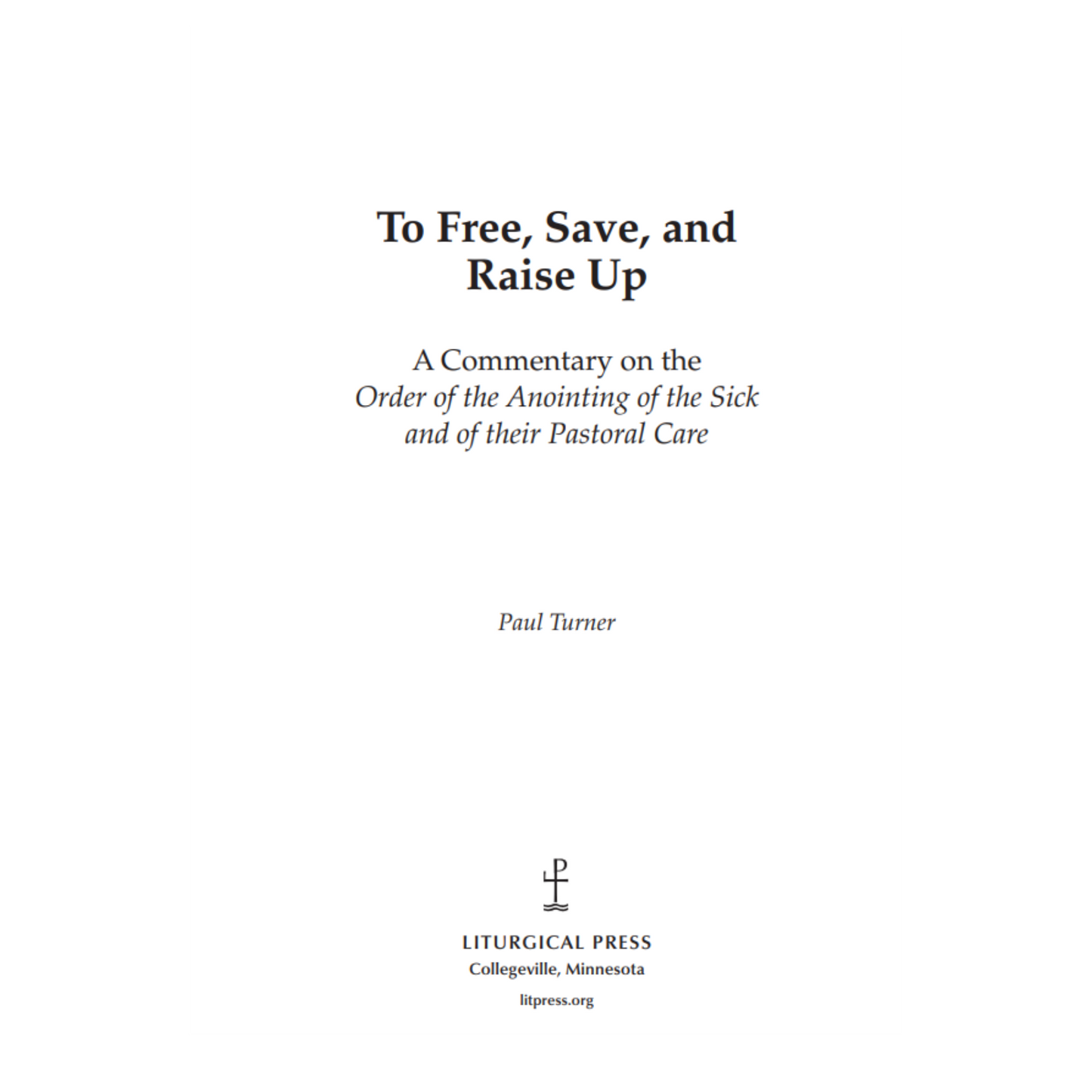 To Free, Save, and Raise Up