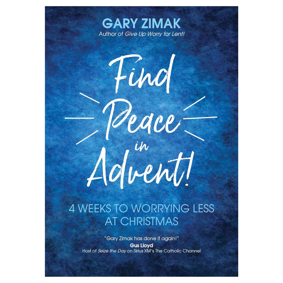 Find Peace in Advent!: 4 Weeks to Worrying Less at Christmas