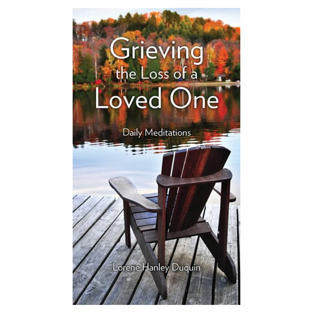 Grieving the Loss of a Loved One: Daily Meditations