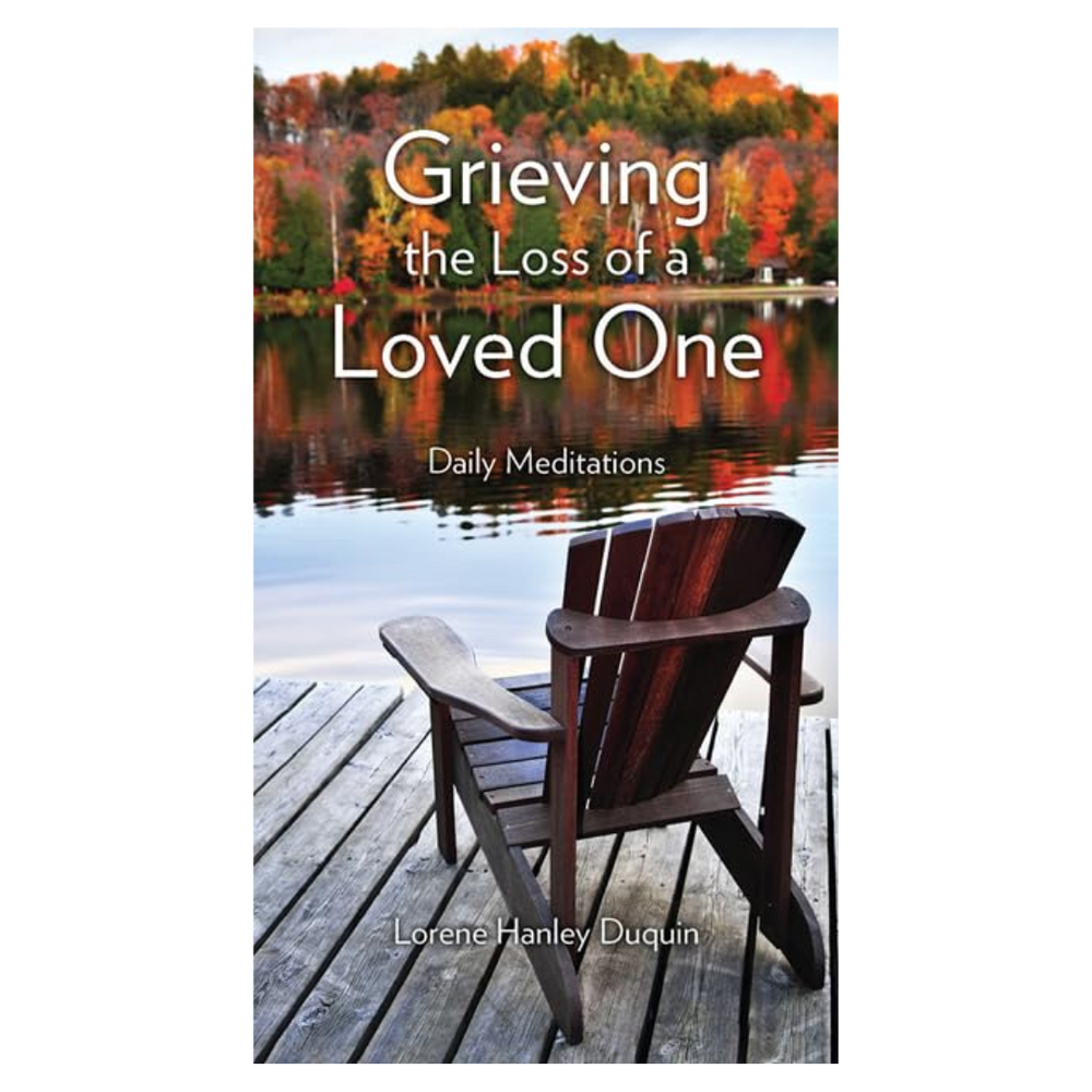 Grieving the Loss of a Loved One: Daily Meditations