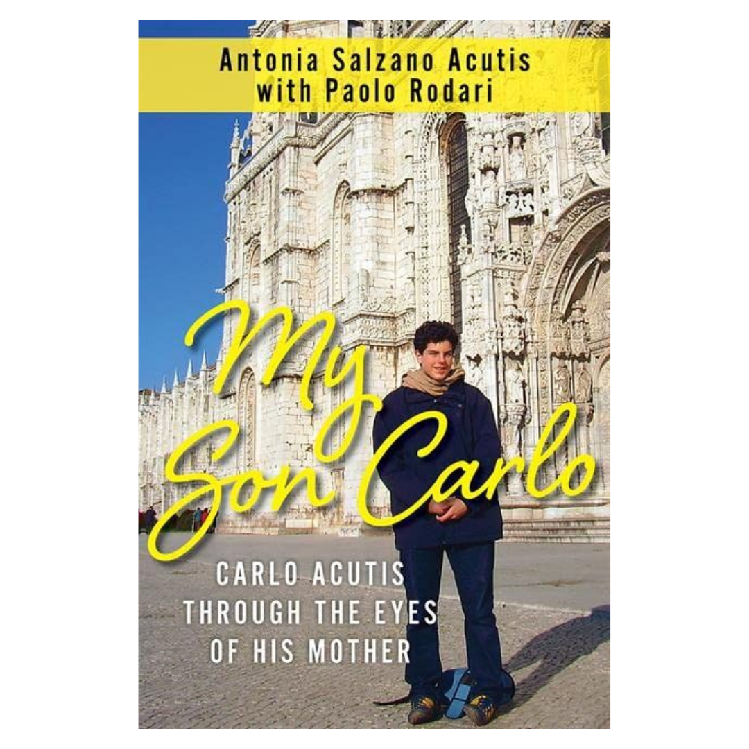 My Son Carlo: Carlo Acutis Through the Eyes of His Mother