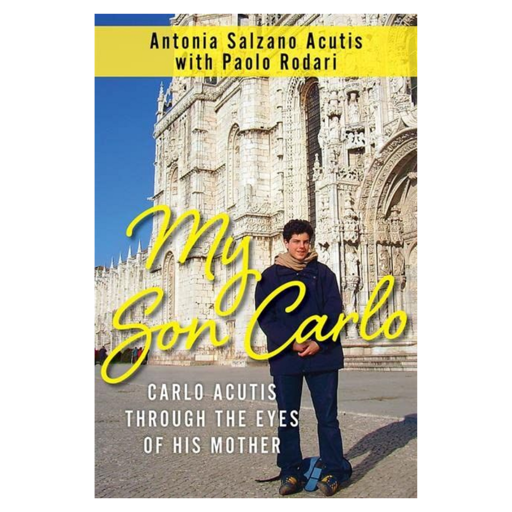 My Son Carlo: Carlo Acutis Through the Eyes of His Mother