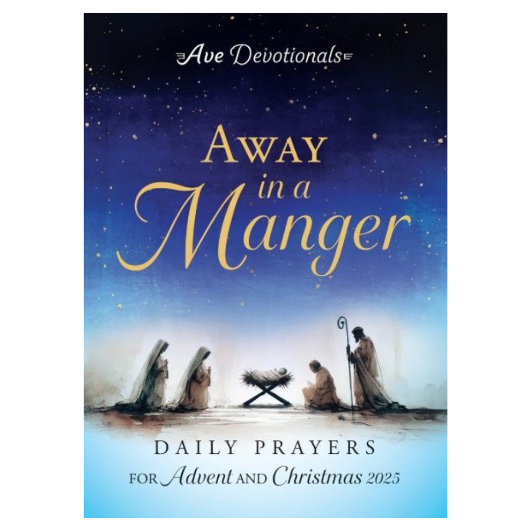Away in a Manger Daily Prayers for Advent and Christmas 2025