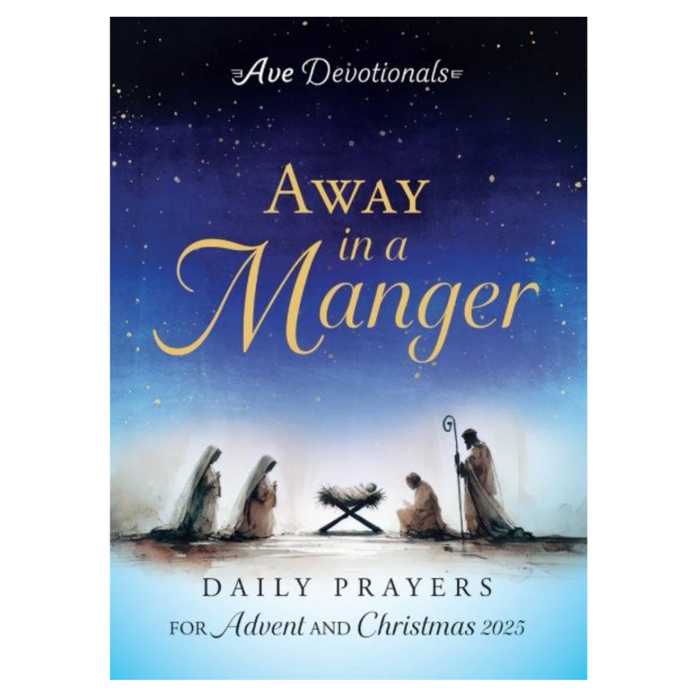 Away in a Manger Daily Prayers for Advent and Christmas 2025