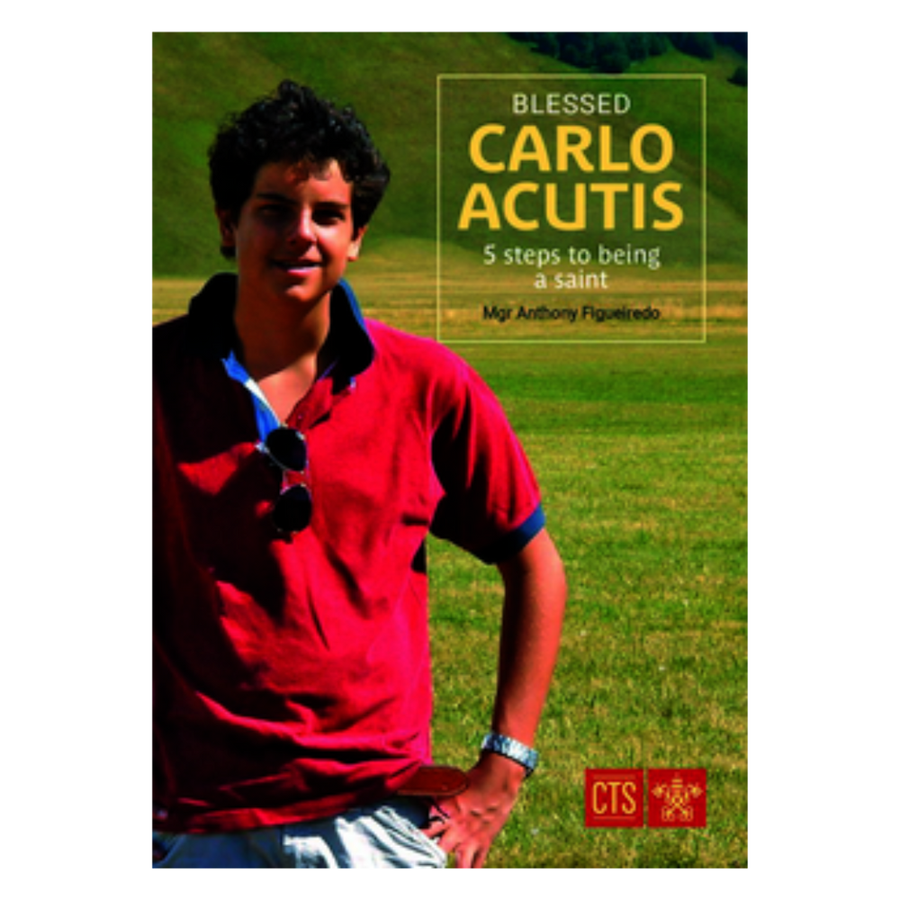 Blessed Carlo Acutis: Five Steps to Being a Saint