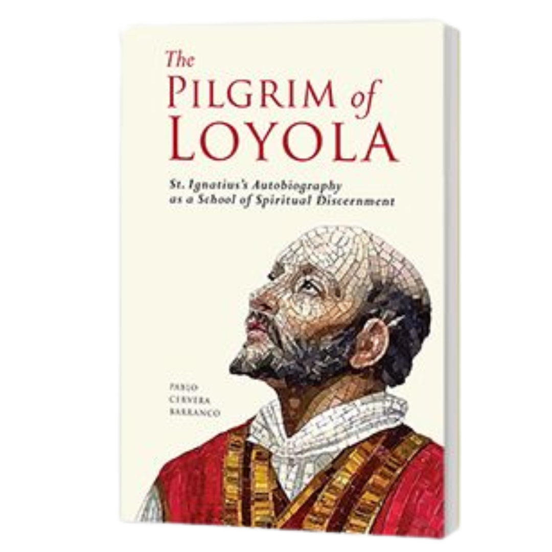 The Pilgrim of Loyola