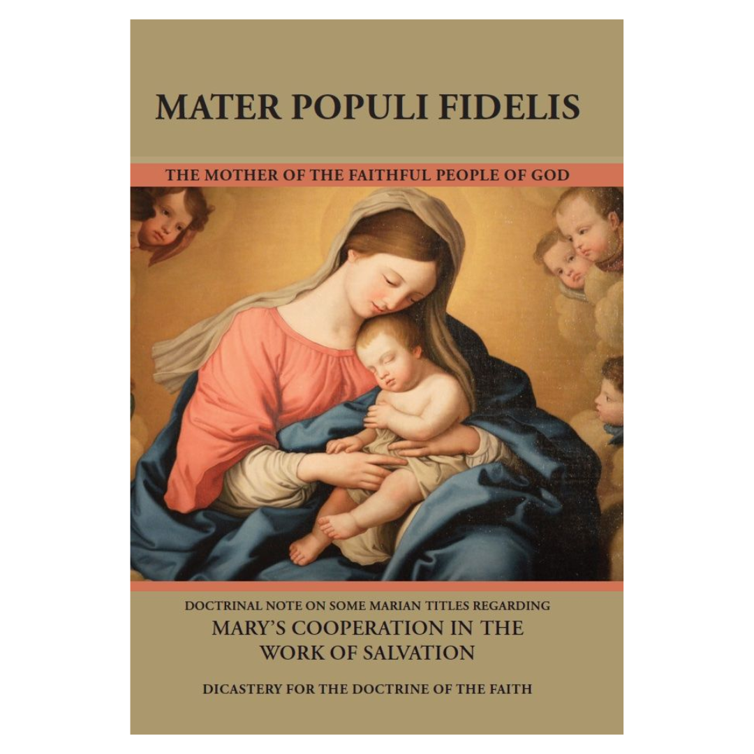 Mater Populi Fidelis: Regarding Mary’s Cooperation in the Work of Salvation