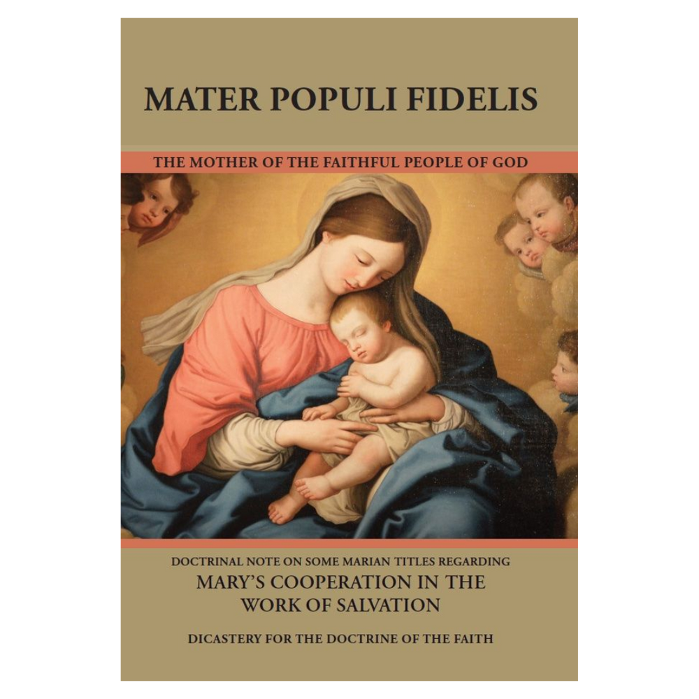 Mater Populi Fidelis: Regarding Mary’s Cooperation in the Work of Salvation