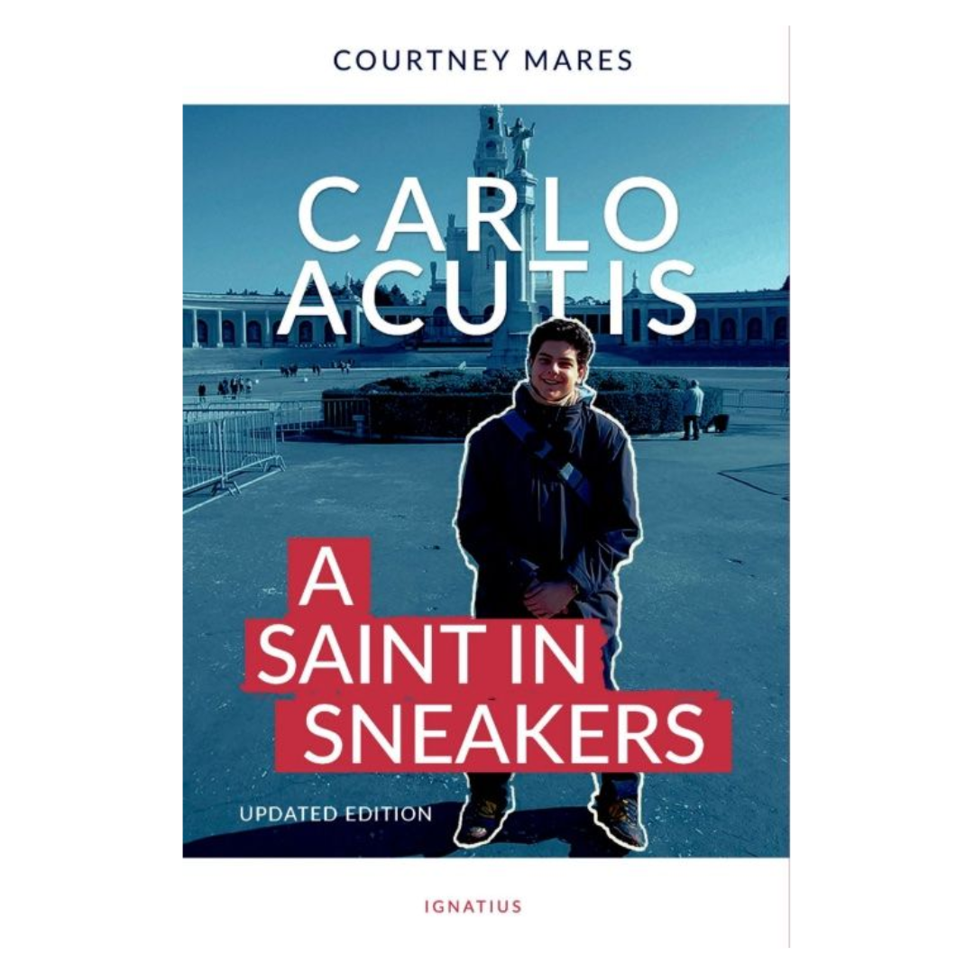 Carlo Acutis: A Saint in Sneakers (Updated Edition)