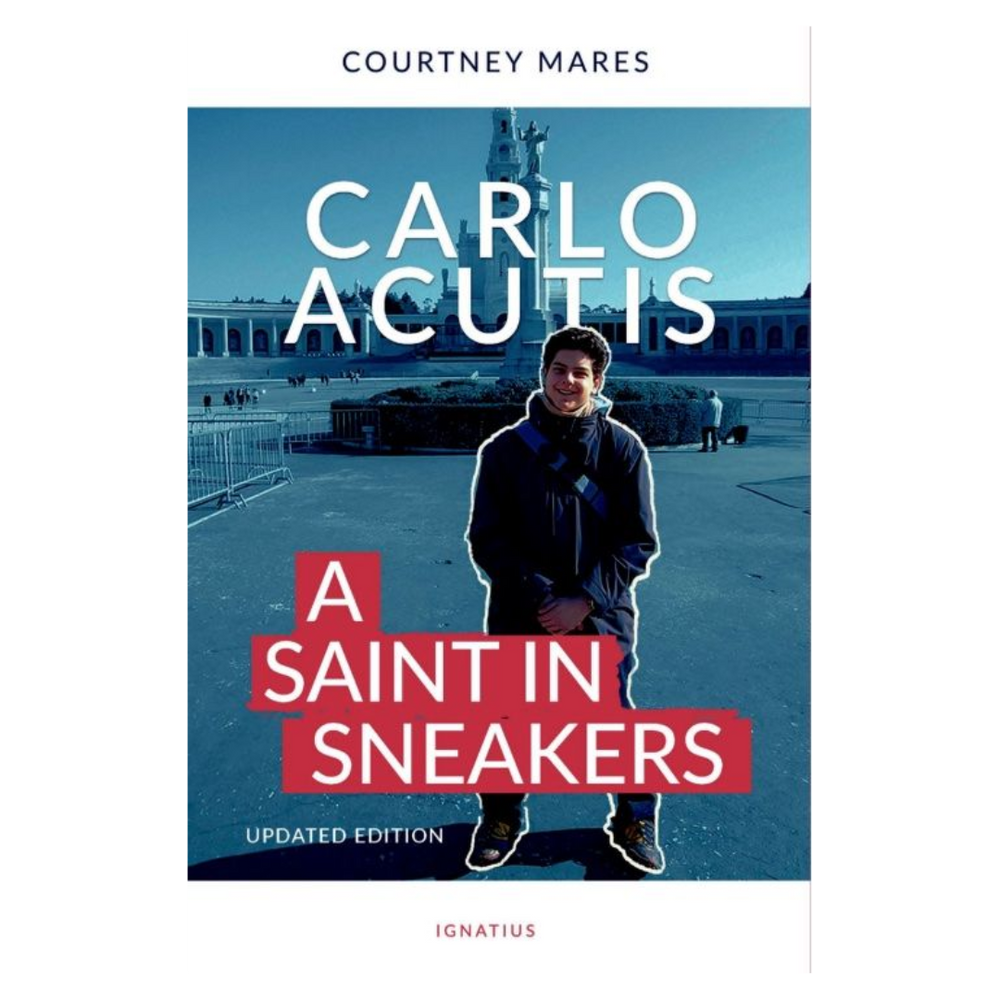 Carlo Acutis: A Saint in Sneakers (Updated Edition)