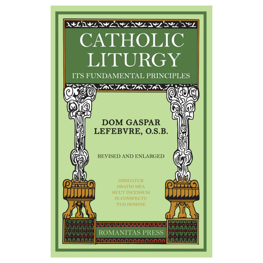 Catholic Liturgy: Its Fundamental Principles