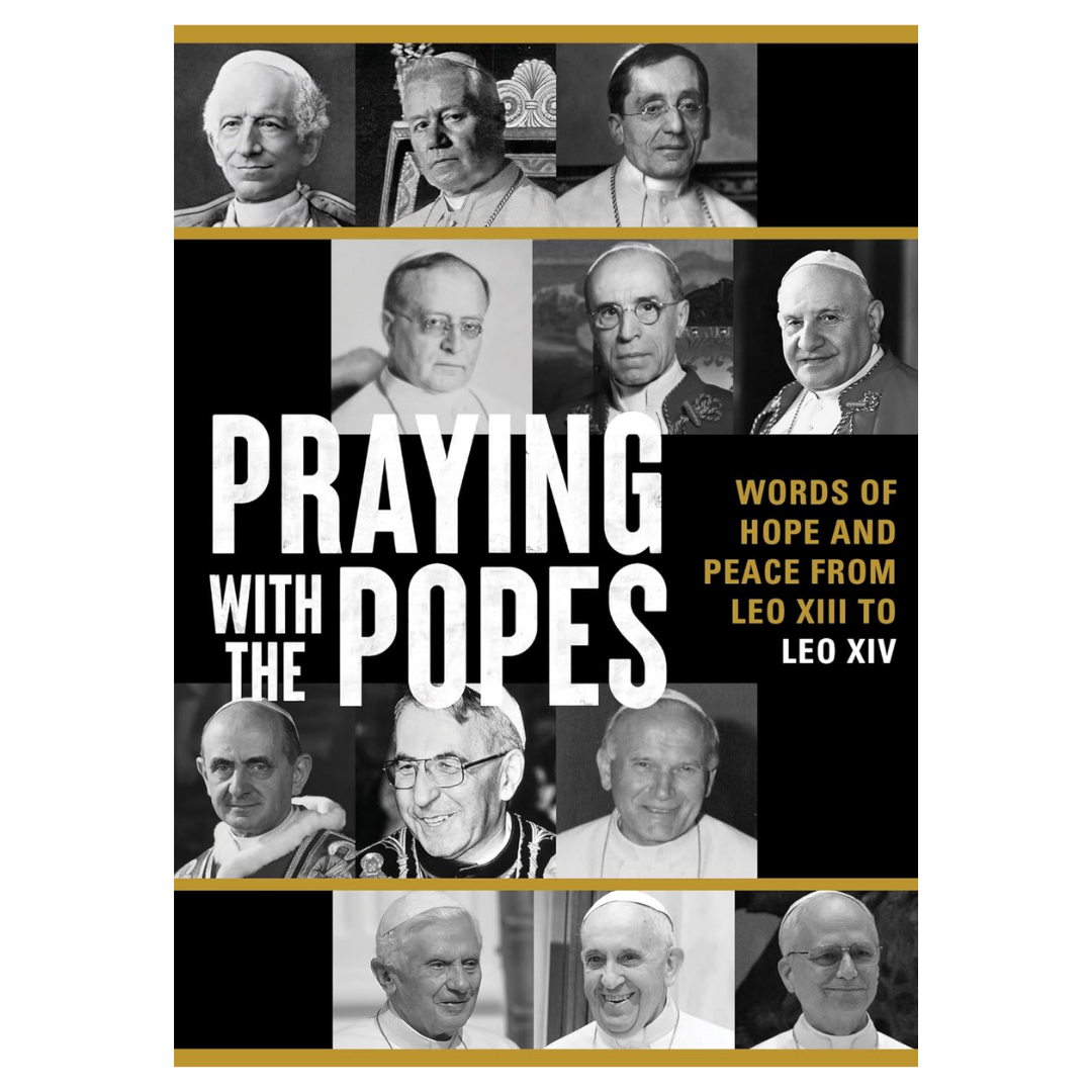 Praying with the Popes: Words of Hope and Peace from Leo XIII to Leo XIV