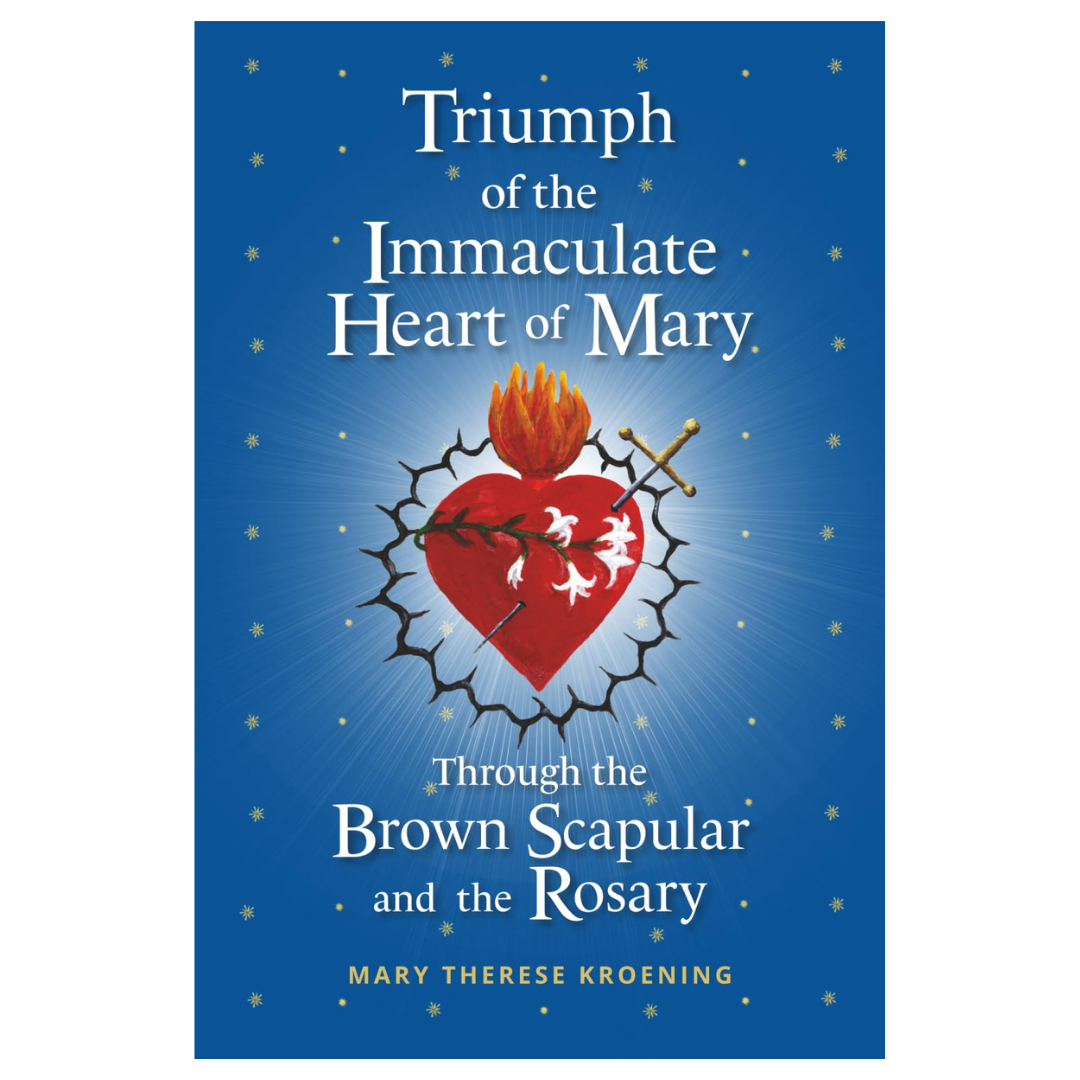 Triumph of the Immaculate Heart of Mary Through the Brown Scapular and the Rosary