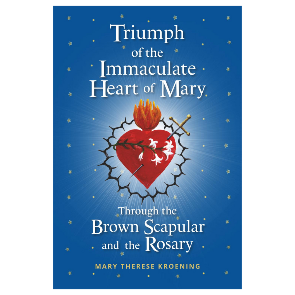 Triumph of the Immaculate Heart of Mary Through the Brown Scapular and the Rosary