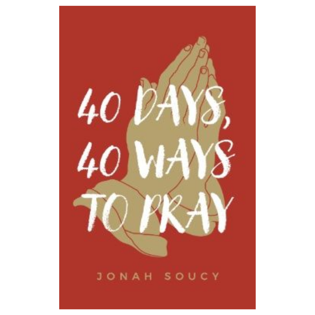 40 Days, 40 Ways to Pray