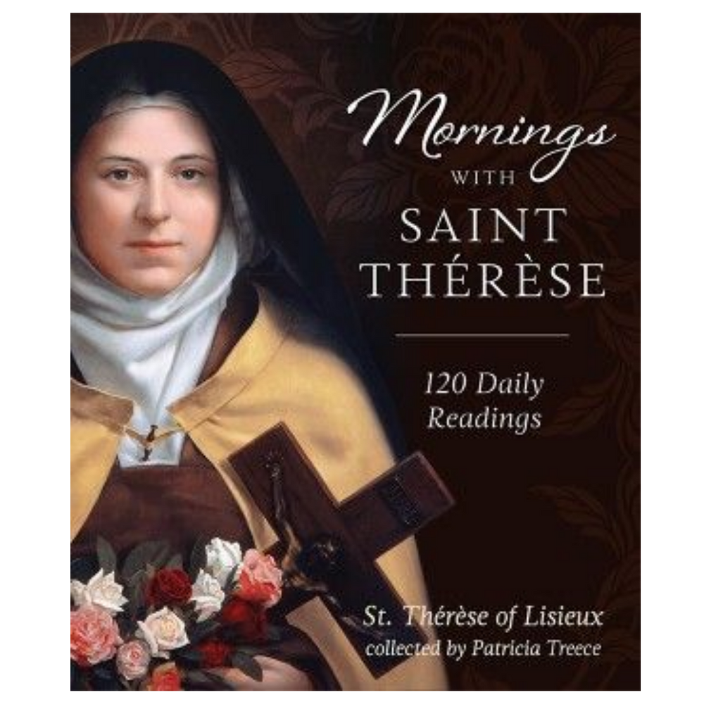 Mornings with Saint Therese: 120 Daily Readings
