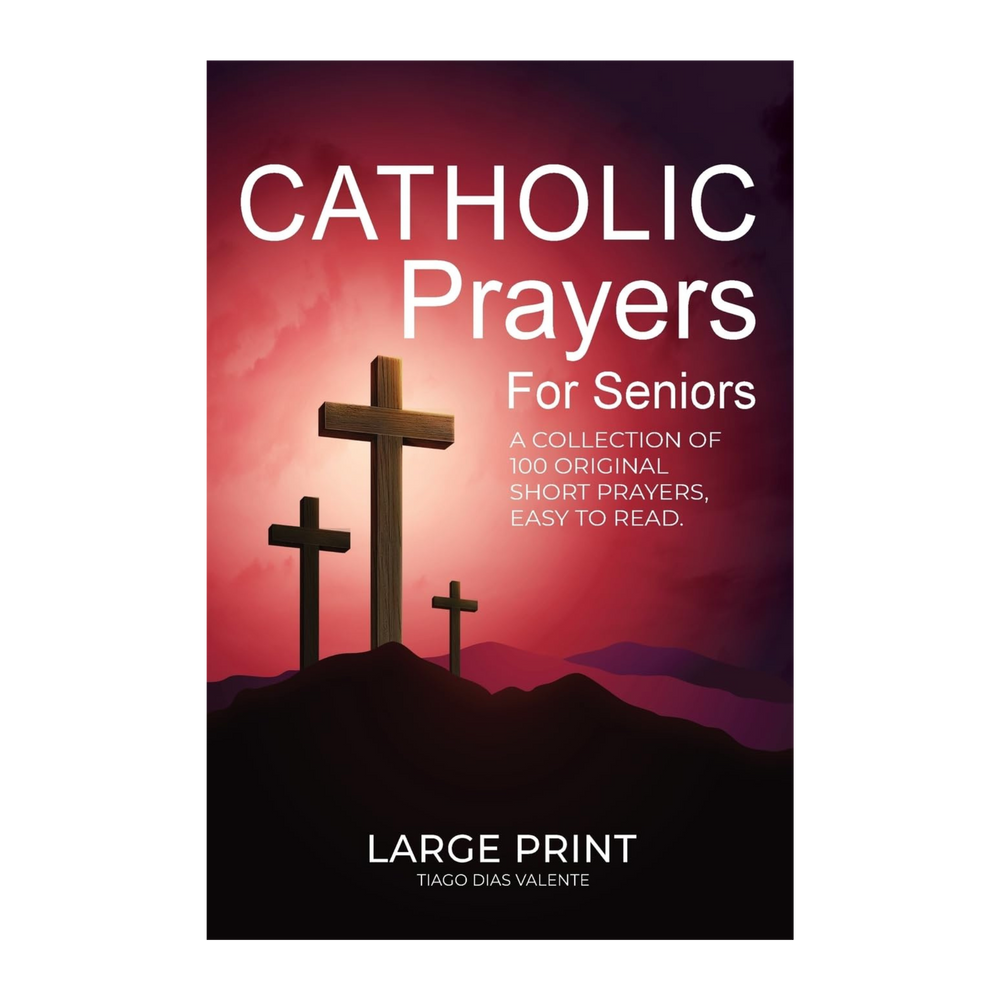 Catholic Prayers for Seniors: A collection of 100 original Short Prayers in Large Print, Easy to Read.