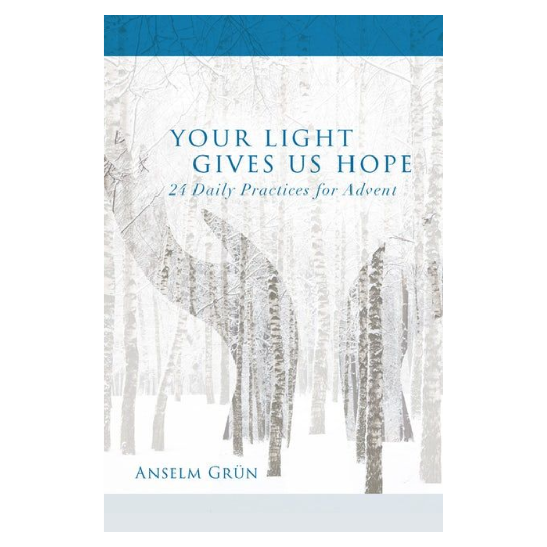 Your Light Gives Us Hope: 24 Daily Practices for Advent