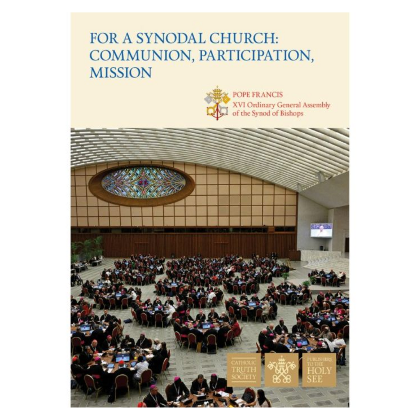 For a Synodal Church: Communion, Participation, Mission by Pope Francis