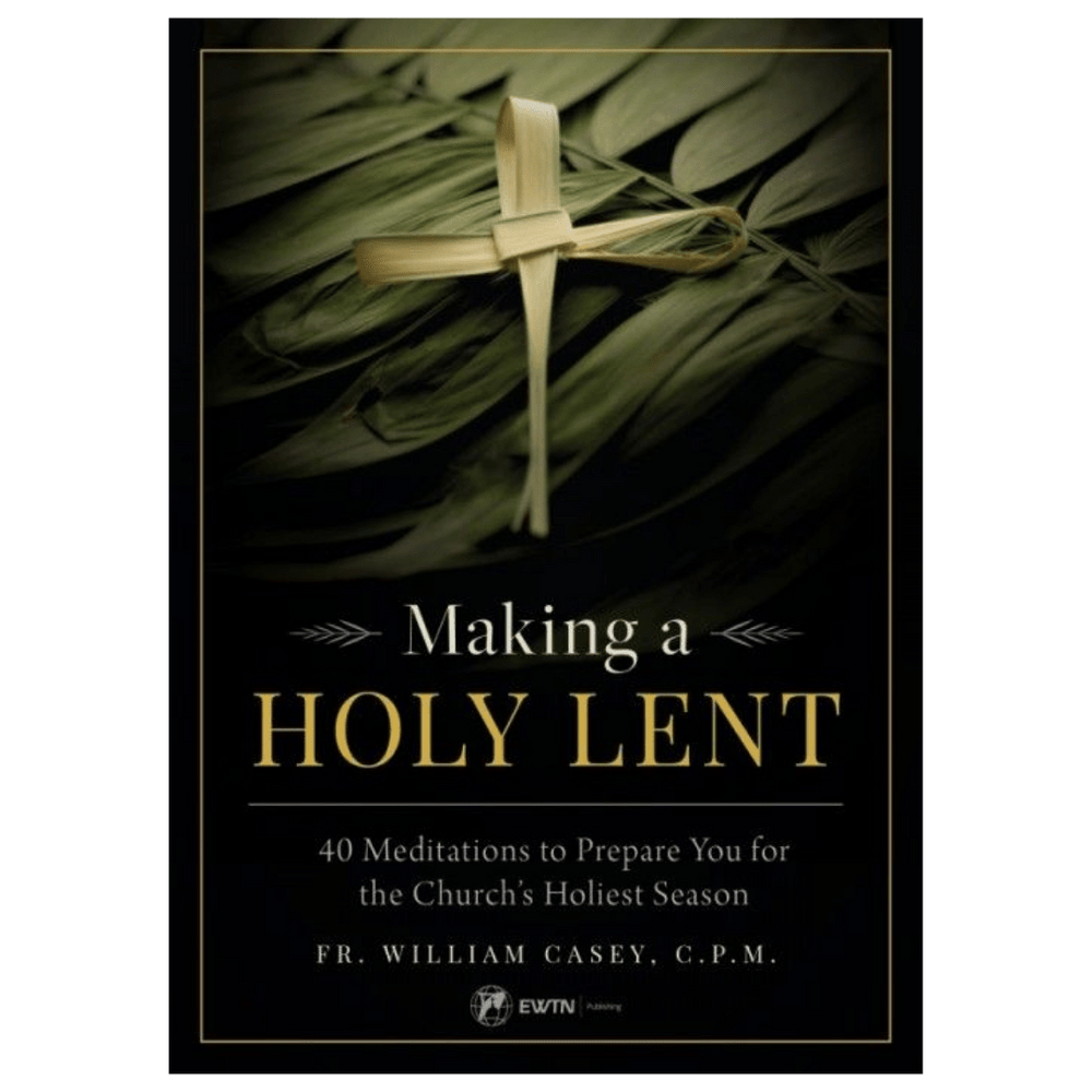 Making a Holy Lent: 40 Meditations to Prepare You for the Church's Holiest Season - JMJ Catholic Productsvariant