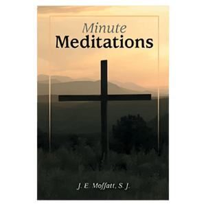 Minute Meditations by Fr Moffatt