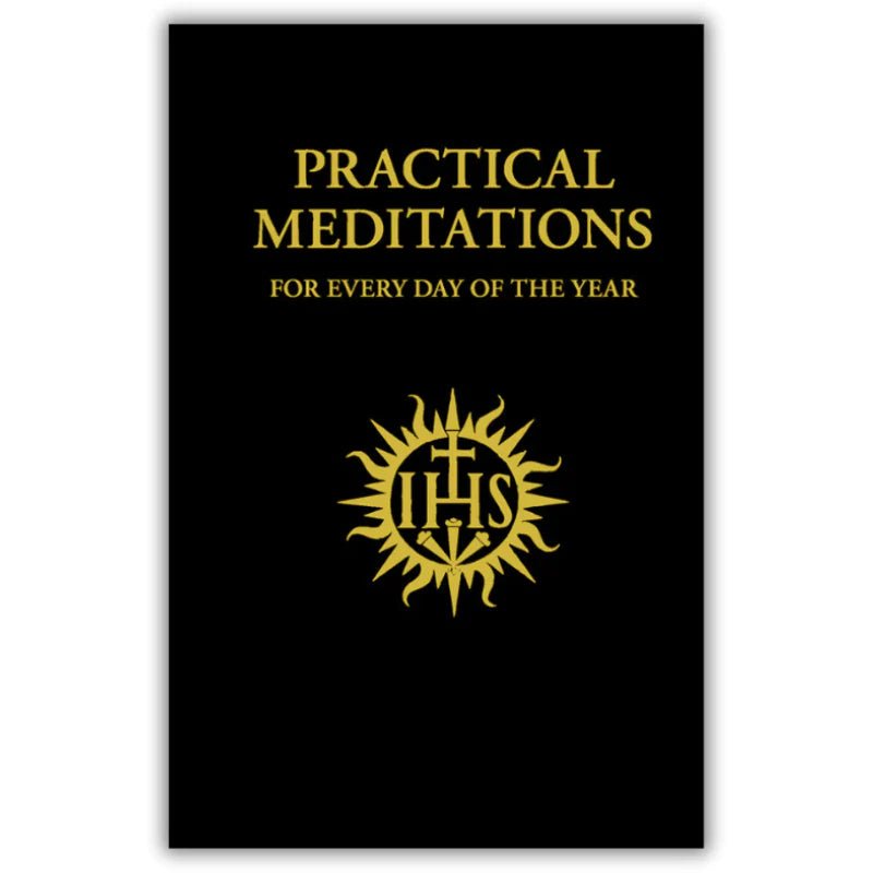 Practical Meditations for Every Day of the Year — on the Life of Our Lord Christ - JMJ Catholic Productsvariant