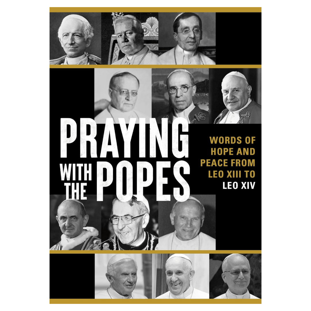 Praying with the Popes: Words of Hope and Peace from Leo XIII to Leo XIV