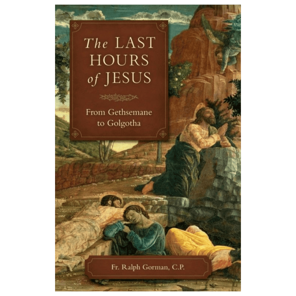 The Last Hours of Jesus: From Gethsemane to Golgotha - JMJ Catholic Productsvariant