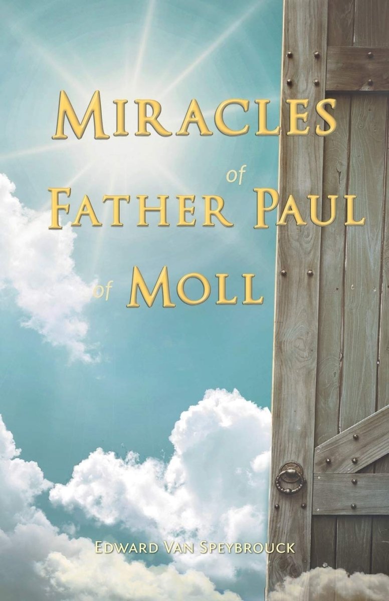 The Miracles of Father Paul of Moll: The Great Power of the Medal of St. Benedict - JMJ Catholic Products#variant